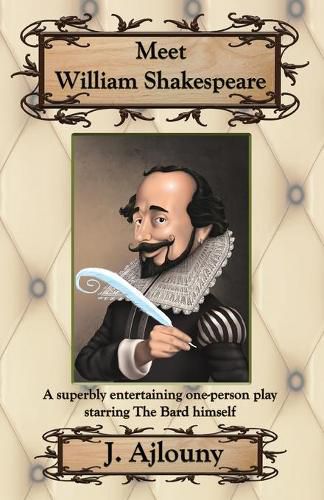 Cover image for Meet William Shakespeare: A superbly entertaining one-person play starring The Bard himself