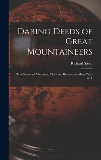 Cover image for Daring Deeds of Great Mountaineers