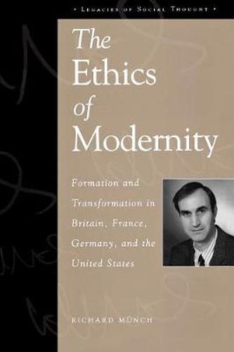 Cover image for The Ethics of Modernity: Formation and Transformation in Britain, France, Germany, and the USA