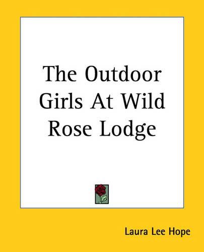 Cover image for The Outdoor Girls At Wild Rose Lodge