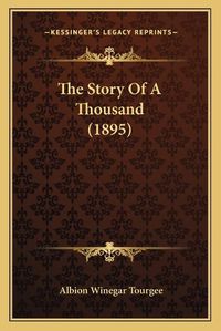 Cover image for The Story of a Thousand (1895)