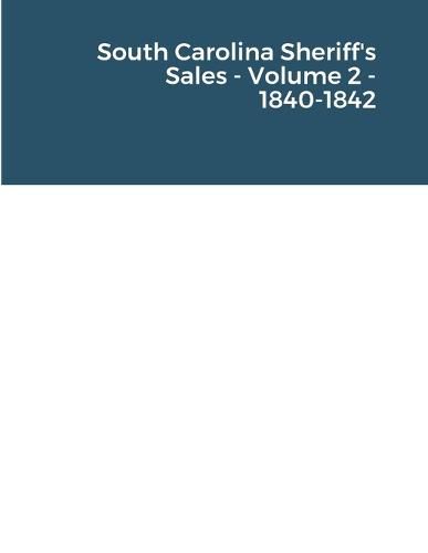 Cover image for South Carolina Sheriff's Sales - Volume 2 - 1840-1842