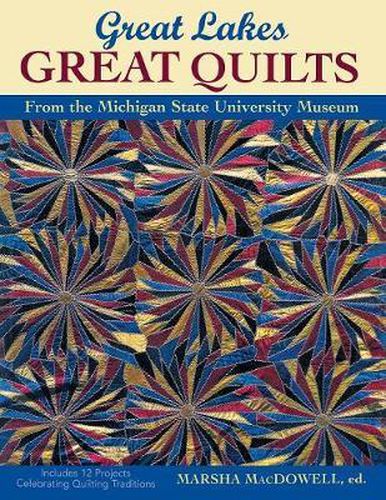 Cover image for Great Lakes, Great Quilts: 12 Projects Celebrating Quilting Traditions