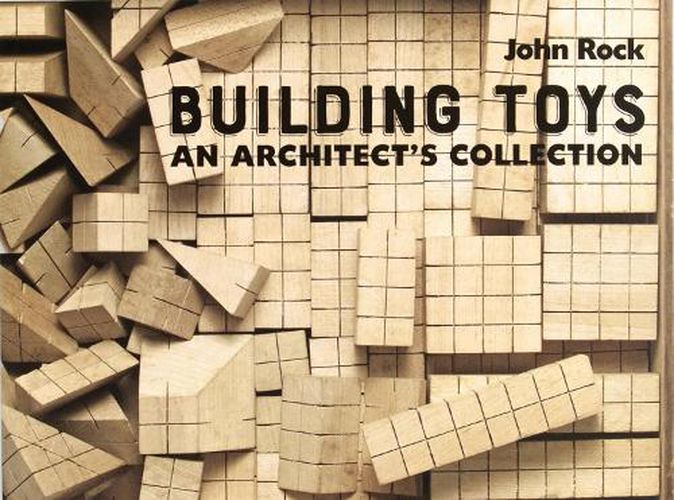 Cover image for Building Toys: An Architect's Collection