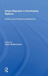 Cover image for Urban Migrants In Developing Nations: Patterns And Problems Of Adjustment