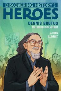 Cover image for Dennis Brutus: Discovering History's Heroes