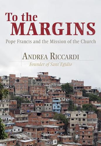 Cover image for To the Margins: Pope Francis and the Mission of the Church