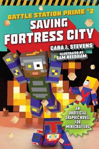Cover image for Saving Fortress City: An Unofficial Graphic Novel for Minecrafters, Book 2