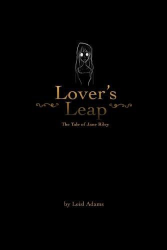 Lover's Leap: the Tale of Jane Riley