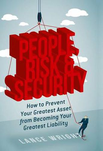 Cover image for People, Risk, and Security: How to prevent your greatest asset from becoming your greatest liability