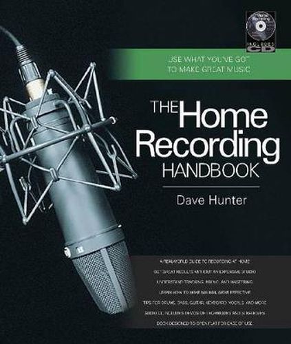 Cover image for The Home Recording Handbook: Use What You've Got to Make Great Music