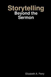 Cover image for Storytelling: Beyond the Sermon