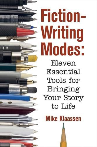 Cover image for Fiction-Writing Modes: Eleven essential tools for bringing your story to life