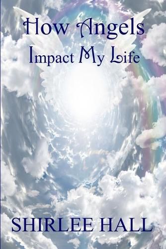 Cover image for How Angels Impact My Life