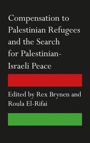Cover image for Compensation to Palestinian Refugees and the Search for Palestinian-Israeli Peace