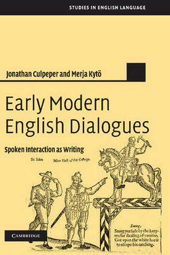 Cover image for Early Modern English Dialogues: Spoken Interaction as Writing