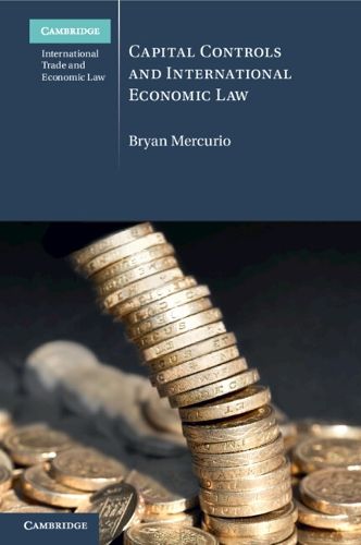 Cover image for Capital Controls and International Economic Law