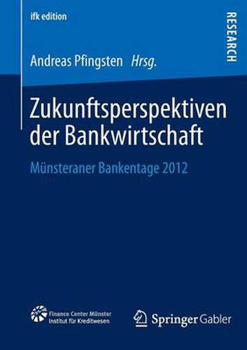 Cover image for Zukunftsperspektiven der Bankwirtschaft: Munsteraner Bankentage 2012