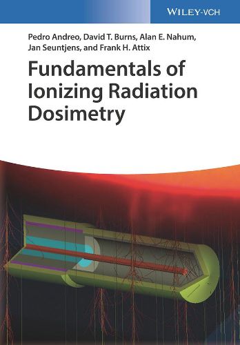 Cover image for Fundamentals of Ionizing Radiation Dosimetry