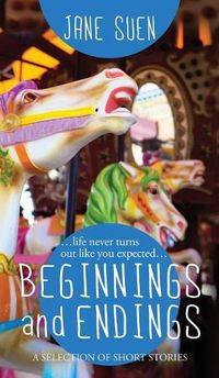 Cover image for Beginnings and Endings: A Selection of Short Stories