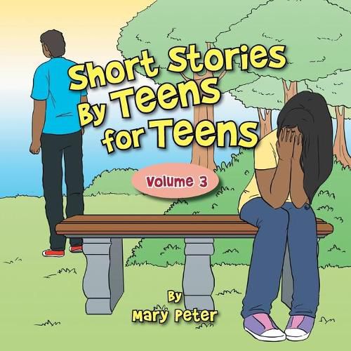 Short Stories by Teens for Teens: Volume 3