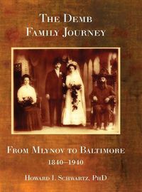 Cover image for The Demb Family Journey - from Mlynov to Baltimore