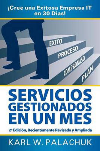 Cover image for Servicios Gestionados En Un Mes - !Cree Una Exitosa Empresa IT En 30 Dias! - 2* Edicion