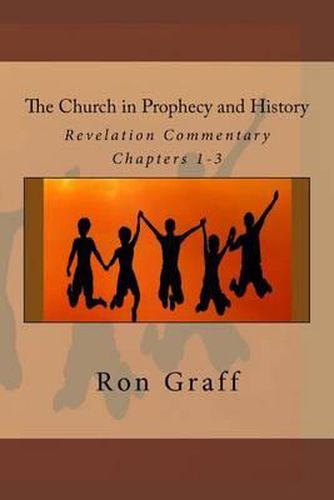Cover image for The Church in Prophecy and History: Revelation Commentary - Chapters 1-3