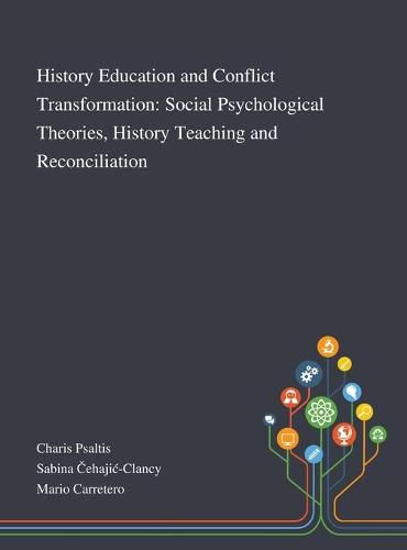 Cover image for History Education and Conflict Transformation: Social Psychological Theories, History Teaching and Reconciliation