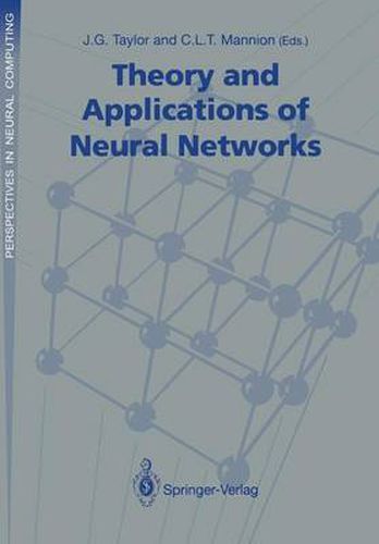 Cover image for Theory and Applications of Neural Networks: Proceedings of the First British Neural Network Society Meeting, London