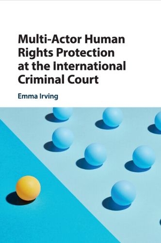 Cover image for Multi-Actor Human Rights Protection at the International Criminal Court