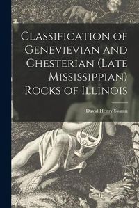 Cover image for Classification of Genevievian and Chesterian (late Mississippian) Rocks of Illinois