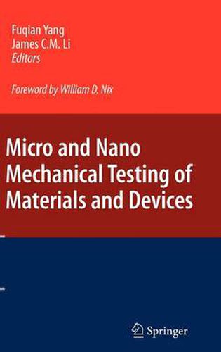 Micro and Nano Mechanical Testing of Materials and Devices