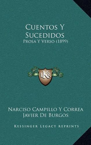 Cover image for Cuentos y Sucedidos: Prosa y Verso (1899)