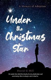 Cover image for Under the Christmas Star: A Memoir of Adoption