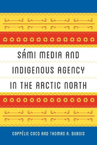 Sami Media and Indigenous Agency in the Arctic North