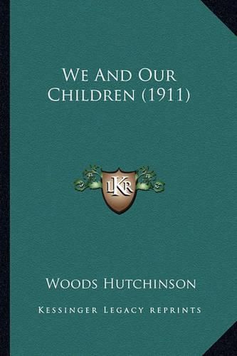 Cover image for We and Our Children (1911)