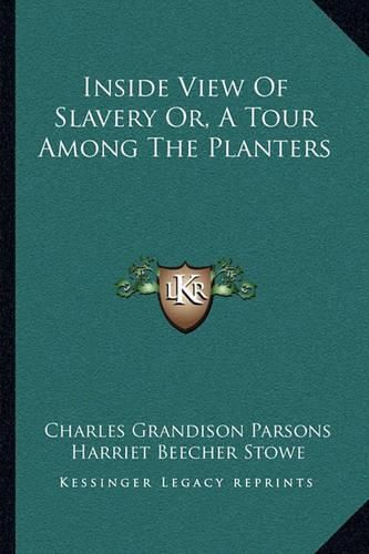 Inside View of Slavery Or, a Tour Among the Planters