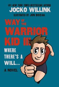 Cover image for Way of the Warrior Kid III: Where There's a Will . . .