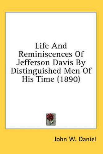 Life and Reminiscences of Jefferson Davis by Distinguished Men of His Time (1890)