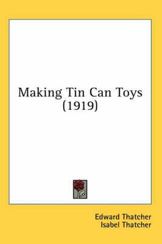 Making Tin Can Toys (1919)