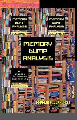 Memory Dump Analysis Anthology: Color Supplement for Volumes 4-5