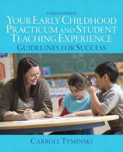 Cover image for Your Early Childhood Practicum and Student Teaching Experience: Guidelines for Success