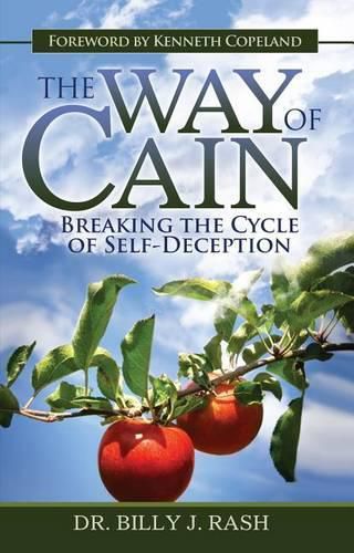 Cover image for The Way of Cain: Breaking the Cycle of Self-Deception