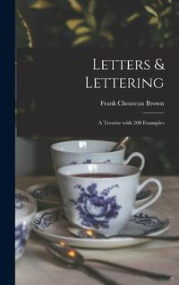 Cover image for Letters & Lettering: a Treatise With 200 Examples