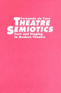 Cover image for Theatre Semiotics: Text and Staging in Modern Theatre