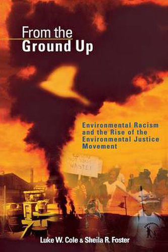 From the Ground Up: Environmental Racism and the Rise of the Environmental Justice Movement