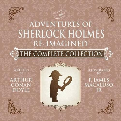 Cover image for The Adventures of Sherlock Holmes - Re-Imagined - The Complete Collection