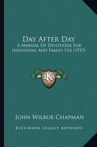 Cover image for Day After Day: A Manual of Devotions for Individual and Family Use (1919)