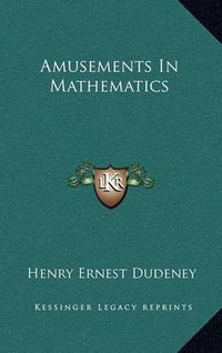 Cover image for Amusements in Mathematics